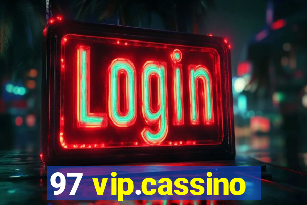 97 vip.cassino